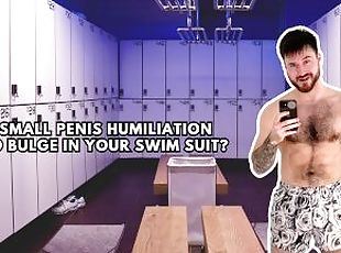 Small penis humiliation no bulge in your swim suit?