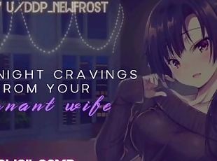 Late Night Cravings From Your Pregnant Wife (Sound Porn) (English ASMR)