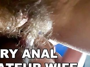 ? HAIRY ANAL AMATEUR WIFE. HAIRY ASSHOLE FUCK. LOUD MOANS. POV ANAL.????????????????????????????????????????????????????????????????