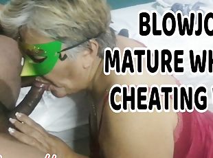 MATURE 60 YEARS OLD SUCKING BLACK COCK 