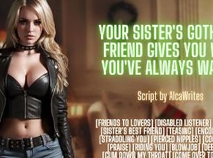 Your Sister's Goth Best Friend Gives You What You've Always Wanted ? Erotic Audio Roleplay
