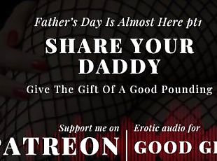 [GoodGirlASMR] Father’s Day Is Almost Here pt1. Share Your Daddy, Give The Gift Of A Good Pounding