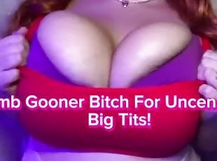 Dumb Gooner Bitch For Uncensored Tits